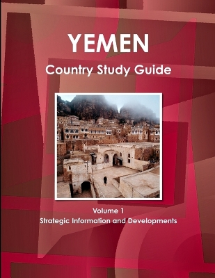 Book cover for Yemen Country Study Guide Volume 1 Strategic Information and Developments