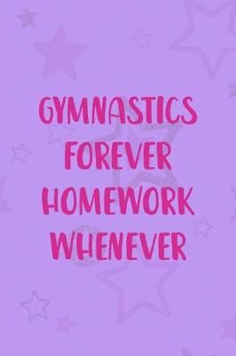 Book cover for Gymnastics Forever Homework Whenever