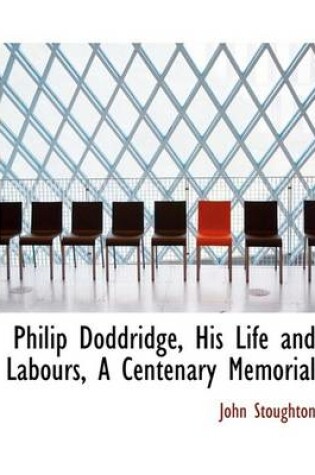 Cover of Philip Doddridge, His Life and Labours, a Centenary Memorial