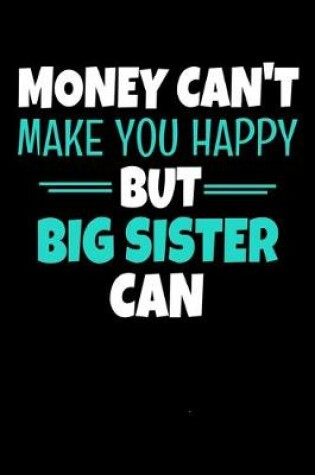 Cover of Money Cant Make Me Happy But Big Sister Can