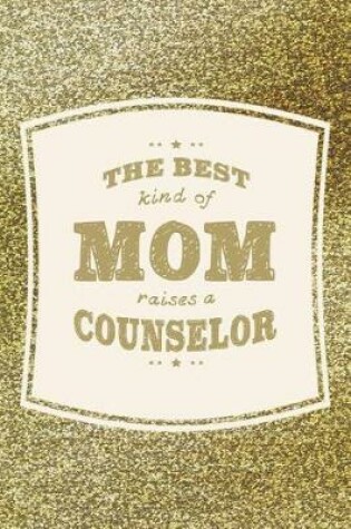 Cover of The Best Kind Of Mom Raises A Counselor