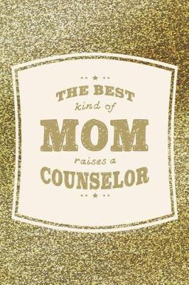 Book cover for The Best Kind Of Mom Raises A Counselor