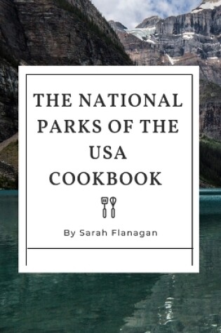 Cover of The National Parks of the USA Cookbook