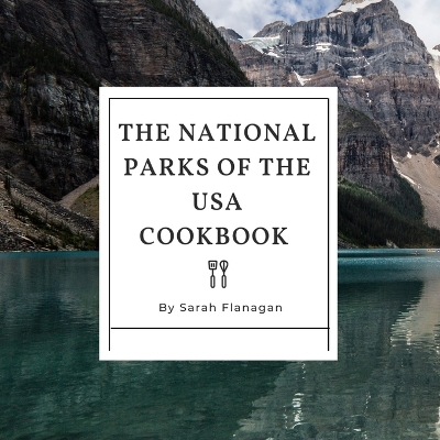 Book cover for The National Parks of the USA Cookbook