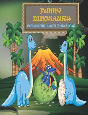 Book cover for Funny Dinosaurs Coloring Book for Kids