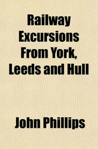 Cover of Railway Excursions from York, Leeds and Hull