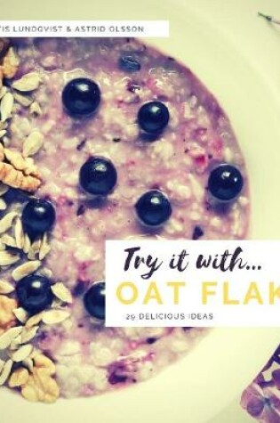 Cover of Try it with...oat flakes