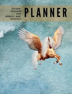 Book cover for Golden Pegasus 2019 Weekly and Monthly Planner