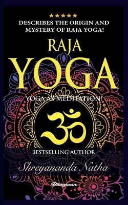 Book cover for Raja Yoga - Yoga as Meditation!