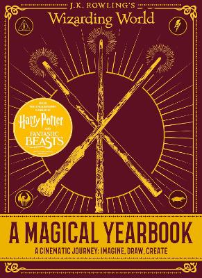 Cover of J.K. Rowling's Wizarding World: A Magical Yearbook
