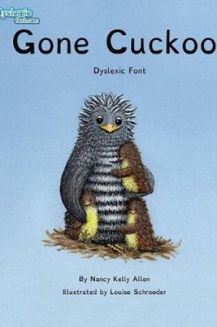 Cover of Gone Cuckoo Dyslexic Font