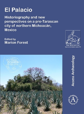 Cover of El Palacio: Historiography and new perspectives on a pre-Tarascan city of northern Michoacán, Mexico