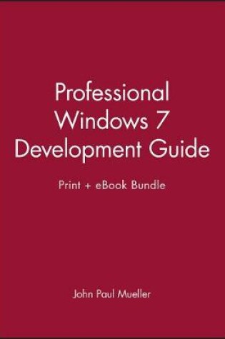 Cover of Professional Windows 7 Development Guide Print + eBook Bundle