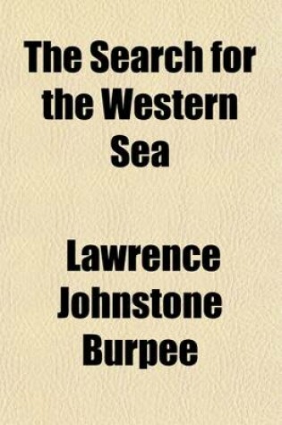 Cover of The Search for the Western Sea; The Story of the Exploration of North-Western America