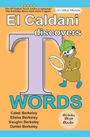 Cover of El Caldani Discovers T Words (Berkeley Boys Books - El Caldani Missions)