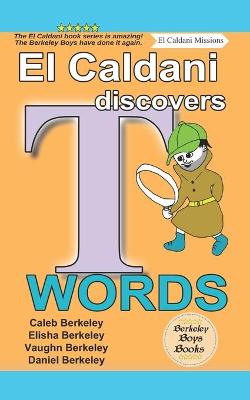 Book cover for El Caldani Discovers T Words (Berkeley Boys Books - El Caldani Missions)