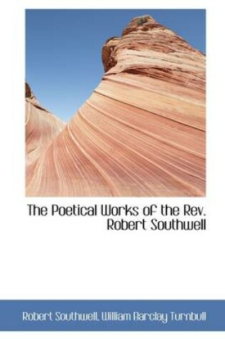 Cover of The Poetical Works of the REV. Robert Southwell