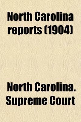 Book cover for North Carolina Reports (Volume 135); Cases Argued and Determined in the Supreme Court of North Carolina