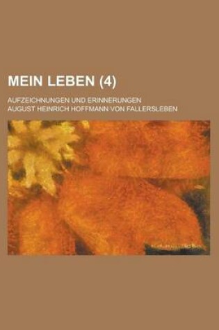 Cover of Mein Leben (4); Aufzeichnungen Und Erinnerungen