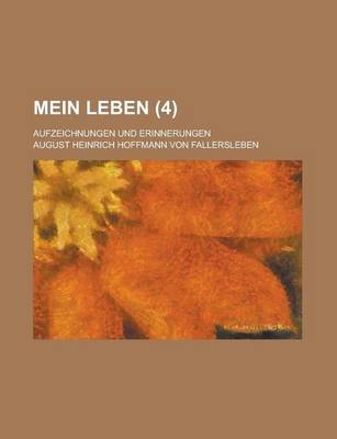 Book cover for Mein Leben (4); Aufzeichnungen Und Erinnerungen