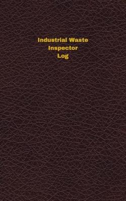 Book cover for Industrial Waste Inspector Log