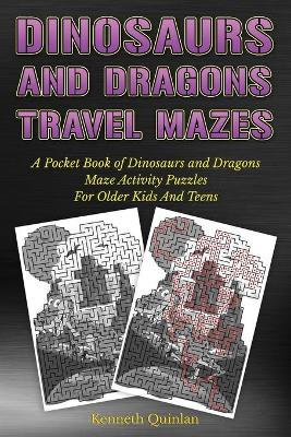 Book cover for Dinosaurs And Dragons Travel Mazes