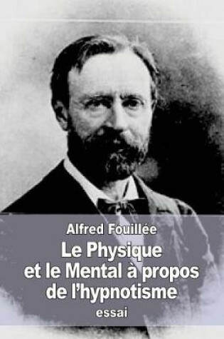 Cover of Le Physique et le Mental à propos de l'hypnotisme