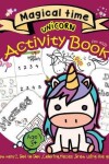 Book cover for Magical time UNICORN Activity Book for kids Age3+