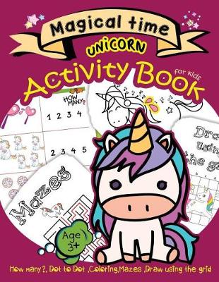 Book cover for Magical time UNICORN Activity Book for kids Age3+