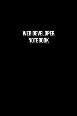 Cover of Web Developer Notebook - Web Developer Diary - Web Developer Journal - Gift for Web Developer