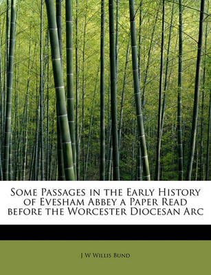 Book cover for Some Passages in the Early History of Evesham Abbey a Paper Read Before the Worcester Diocesan ARC