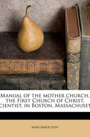 Cover of Manual of the Mother Church, the First Church of Christ, Scientist, in Boston, Massachusets