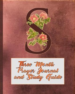 Book cover for S Three Month Prayer Journal and Study Guide