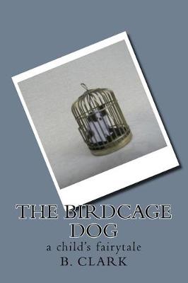 Book cover for The Birdcage Dog