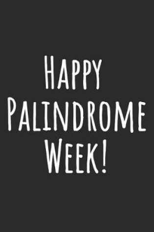 Cover of Happy Palindrome Week!