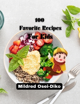 Book cover for 100 Favorite Recipes For Kids