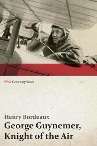 Cover of George Guynemer, Knight of the Air (WWI Centenary Series)