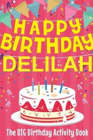 Cover of Happy Birthday Delilah - The Big Birthday Activity Book