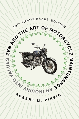 Zen and the Art of Motorcycle Maintenance by Robert M Pirsig