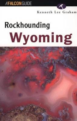 Book cover for Rockhounding Wyoming