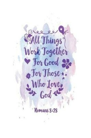 Cover of All Things Work Together for Good for Those Who Love God