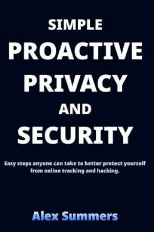 Cover of Simple Proactive Privacy and Security