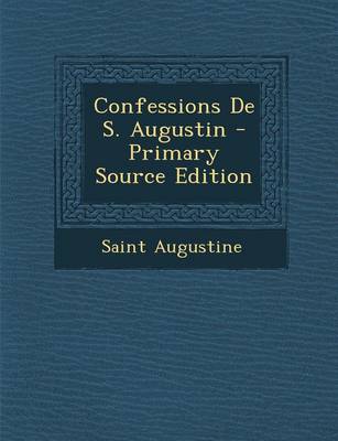 Book cover for Confessions de S. Augustin - Primary Source Edition