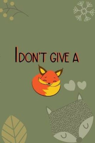 Cover of I Don't Give A Fox