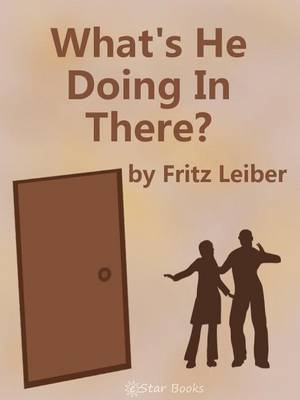 Book cover for What's He Doing in There?