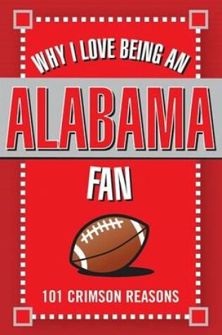 Cover of Why I Love Being an Alabama Fan