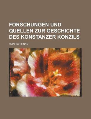 Book cover for Forschungen Und Quellen Zur Geschichte Des Konstanzer Konzils