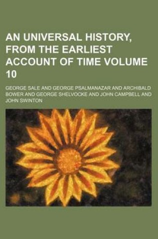 Cover of An Universal History, from the Earliest Account of Time Volume 10