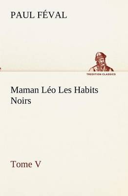 Book cover for Maman Léo Les Habits Noirs Tome V