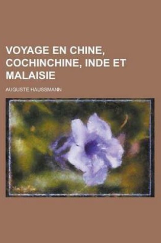 Cover of Voyage En Chine, Cochinchine, Inde Et Malaisie